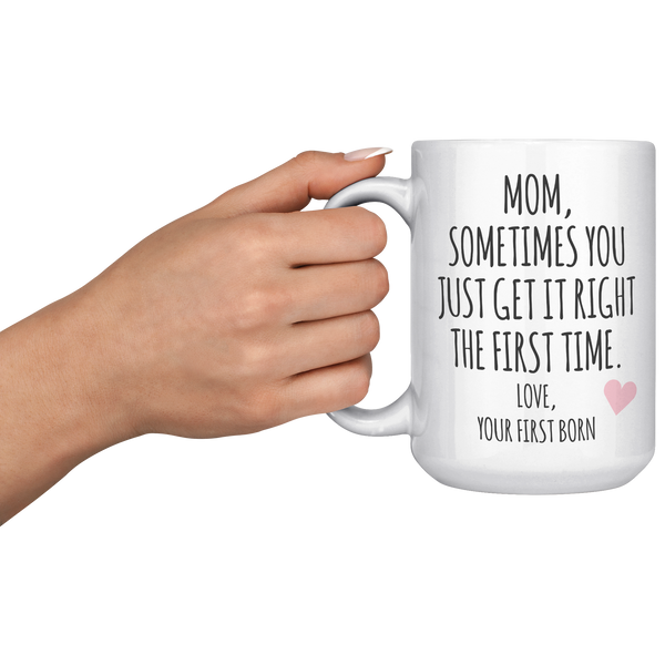 Mom_Sometimes_You_Just_Get_It_Right_The_15oz_White_LH_Model_Mockup.png
