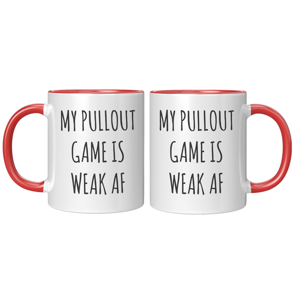 My_Pullout_Game_is_Weak_AF_Mug_Funny_New_FrontBack_Red_Mockup.png