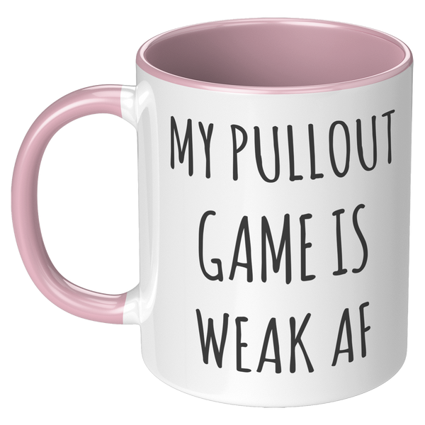 My_Pullout_Game_is_Weak_AF_Mug_Funny_New_LH_Pink_Mockup.png