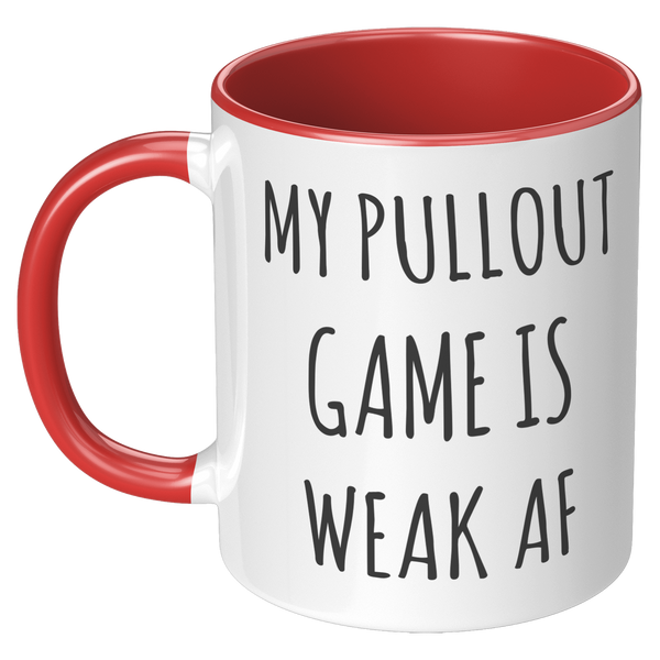 My_Pullout_Game_is_Weak_AF_Mug_Funny_New_LH_Red_Mockup.png