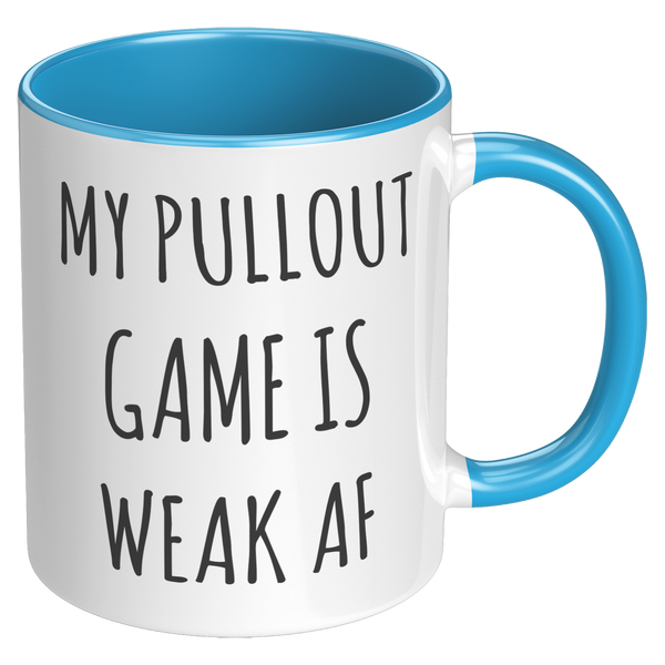 My_Pullout_Game_is_Weak_AF_Mug_Funny_New_RH_Blue_Mockup.png
