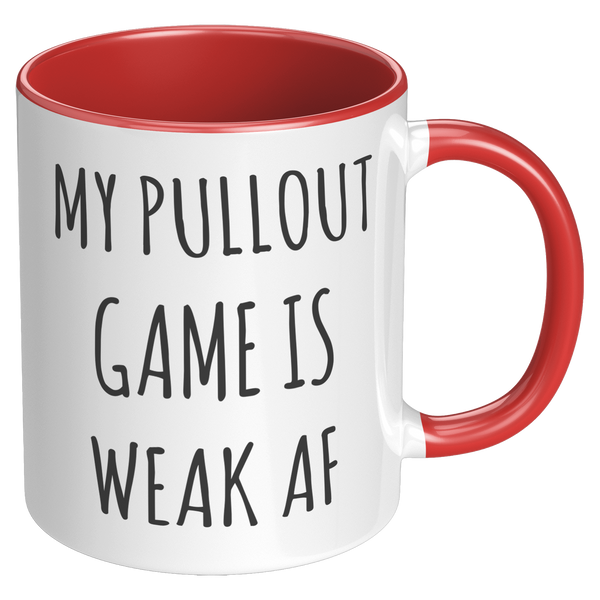 My_Pullout_Game_is_Weak_AF_Mug_Funny_New_RH_Red_Mockup.png