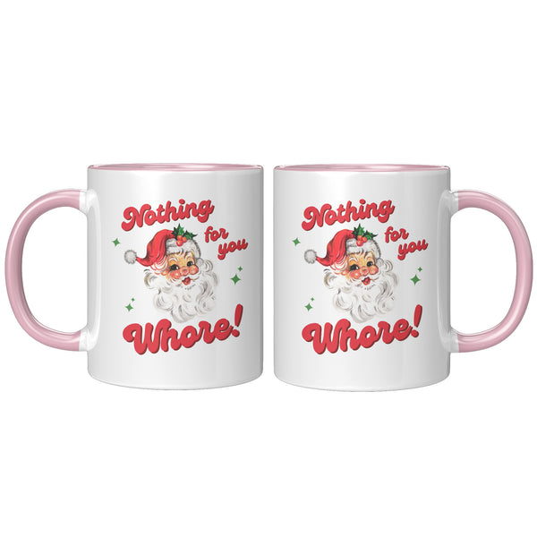 Nothing for You Whore Mug, Boo You Whore, Funny Christmas Mug, Rude Mugs, Holiday Coffee Cup