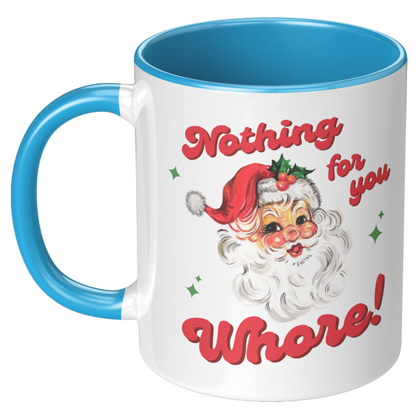Nothing for You Whore Mug, Boo You Whore, Funny Christmas Mug, Rude Mugs, Holiday Coffee Cup