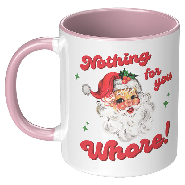 Nothing for You Whore Mug, Boo You Whore, Funny Christmas Mug, Rude Mugs, Holiday Coffee Cup