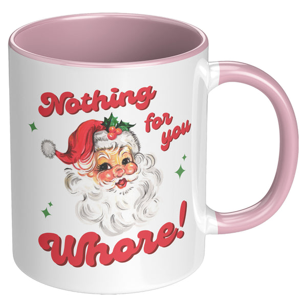 Nothing for You Whore Mug, Boo You Whore, Funny Christmas Mug, Rude Mugs, Holiday Coffee Cup