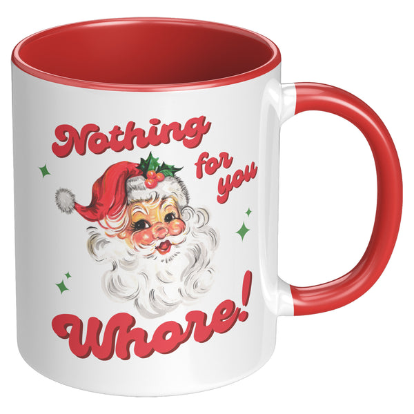 Nothing for You Whore Mug, Boo You Whore, Funny Christmas Mug, Rude Mugs, Holiday Coffee Cup
