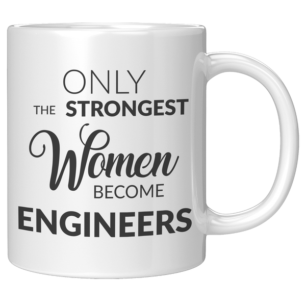 Only_The_Strongest_Women_Become_Engineer_11oz_White_RH_Mockup.png