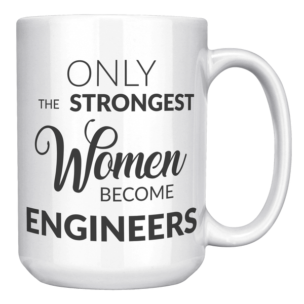 Only_The_Strongest_Women_Become_Engineer_15oz_White_RH_Mockup.png