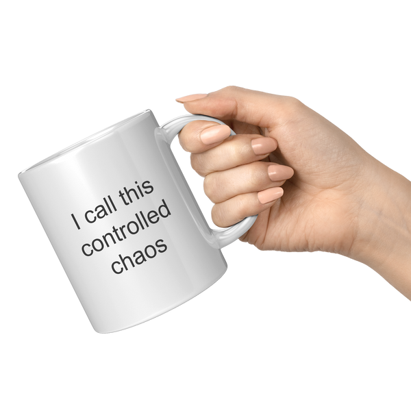 Organized_Chaos_Mug_I_Call_This_Controll_11oz_White_RH_Model_Mockup.png
