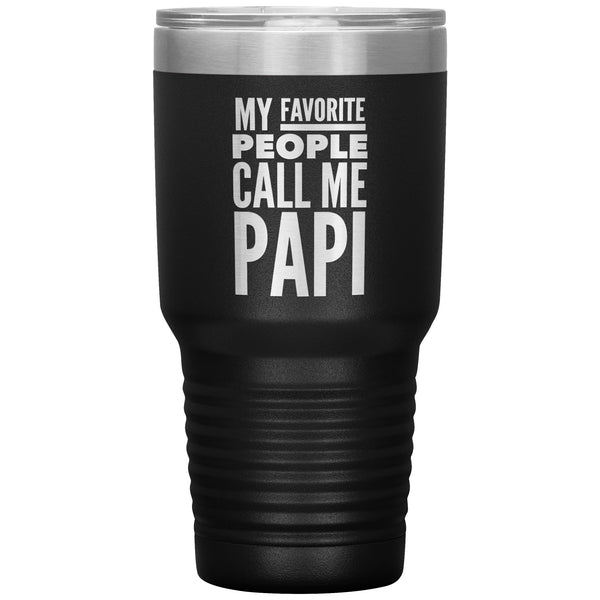 Papi Gifts My Favorite People Call Me Papi Tumbler Metal Mug Travel Cup 30oz BPA Free