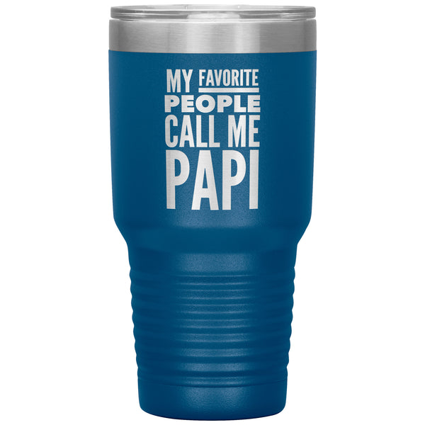 Papi Gifts My Favorite People Call Me Papi Tumbler Metal Mug Travel Cup 30oz BPA Free