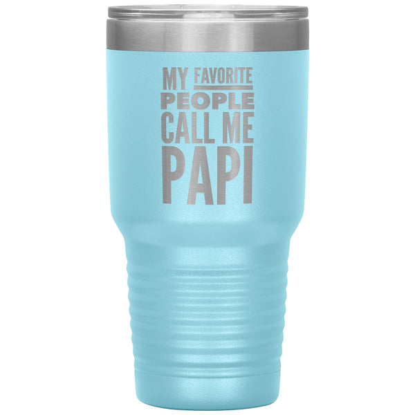 Papi Gifts My Favorite People Call Me Papi Tumbler Metal Mug Travel Cup 30oz BPA Free