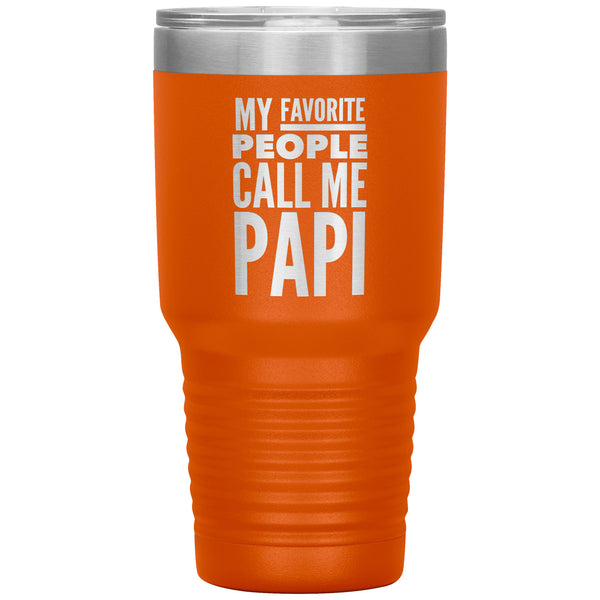 Papi Gifts My Favorite People Call Me Papi Tumbler Metal Mug Travel Cup 30oz BPA Free
