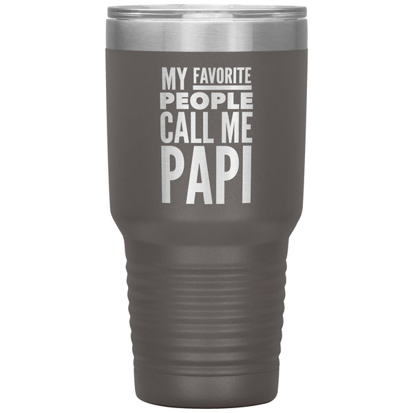 Papi Gifts My Favorite People Call Me Papi Tumbler Metal Mug Travel Cup 30oz BPA Free