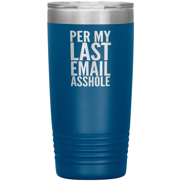 Per My Last Email Mug Funny Coworker Gift for Boss Per My Previous Email Tumbler Insulated 20oz Travel Coffee Cup BPA Free Boss's Day
