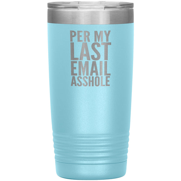 Per My Last Email Mug Funny Coworker Gift for Boss Per My Previous Email Tumbler Insulated 20oz Travel Coffee Cup BPA Free Boss's Day