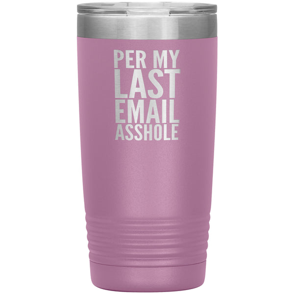 Per My Last Email Mug Funny Coworker Gift for Boss Per My Previous Email Tumbler Insulated 20oz Travel Coffee Cup BPA Free Boss's Day