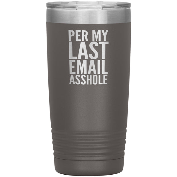Per My Last Email Mug Funny Coworker Gift for Boss Per My Previous Email Tumbler Insulated 20oz Travel Coffee Cup BPA Free Boss's Day