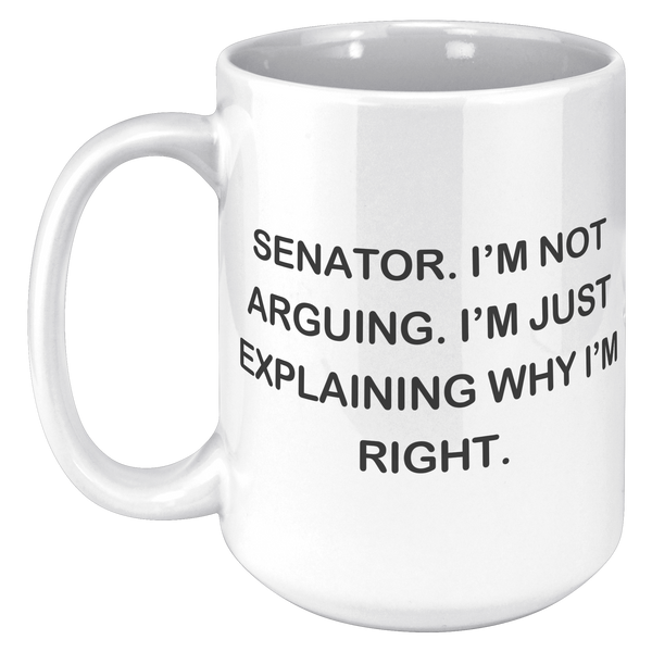 Perfect_Senator_Im_not_Arguing_Im_Just_15oz_White_LH_Mockup.png