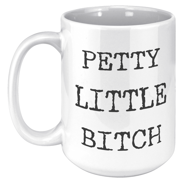 Petty_Little_Bitch_Mug_Rude_Insulting_Co_15oz_White_LH_Mockup.png