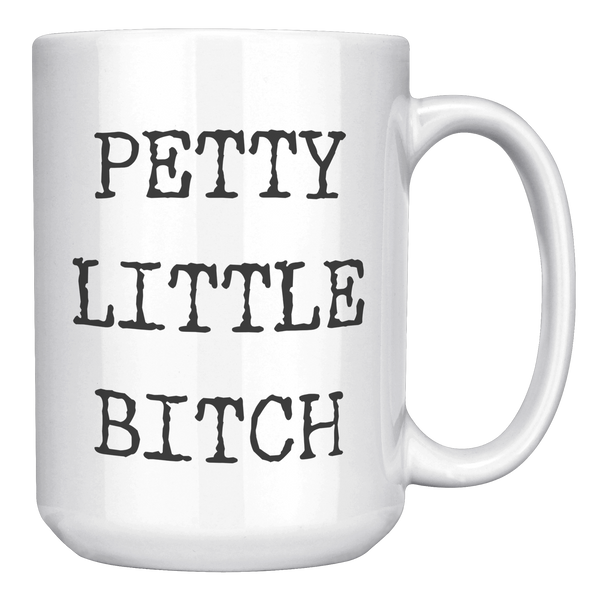 Petty_Little_Bitch_Mug_Rude_Insulting_Co_15oz_White_RH_Mockup.png