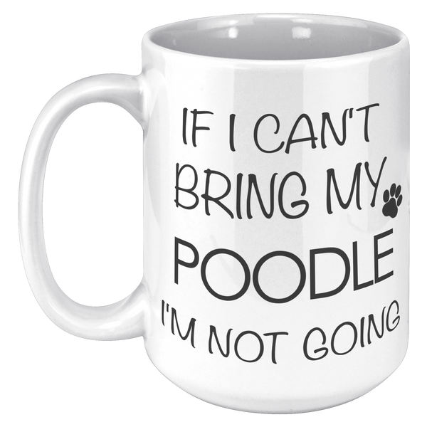 Poodle_Gifts_Poodle_Mug_If_I_Cant_Bring_15oz_White_LH_Mockup.png