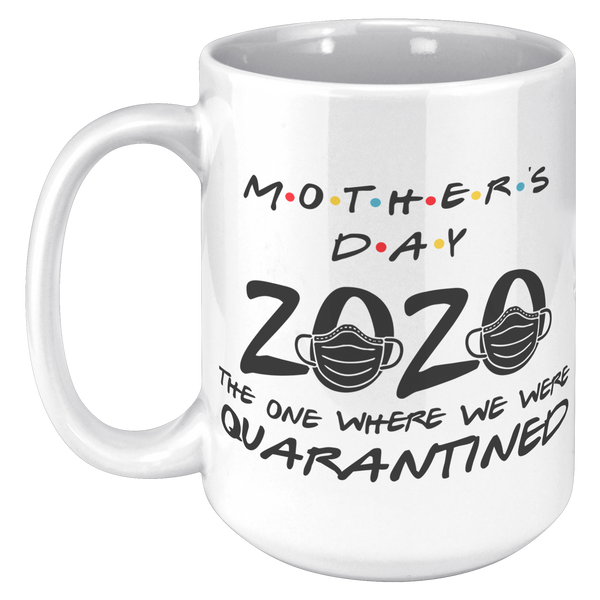 Quarantine_Mothers_Day_Mug_Gift_for_Mom_15oz_White_LH_Mockup.png