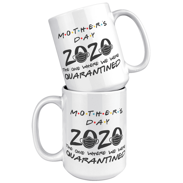 Quarantine_Mothers_Day_Mug_Gift_for_Mom_15oz_White_Stacked_Mockup.png