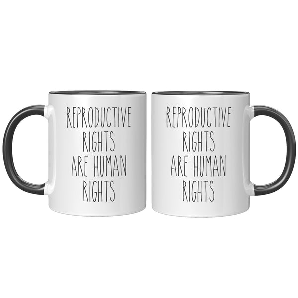 Reproductive Rights are Human Rights Mug Roe v Wade Social Justice Feminism Pro Choice Women's Rights Abortion Rights Coffee Cup
