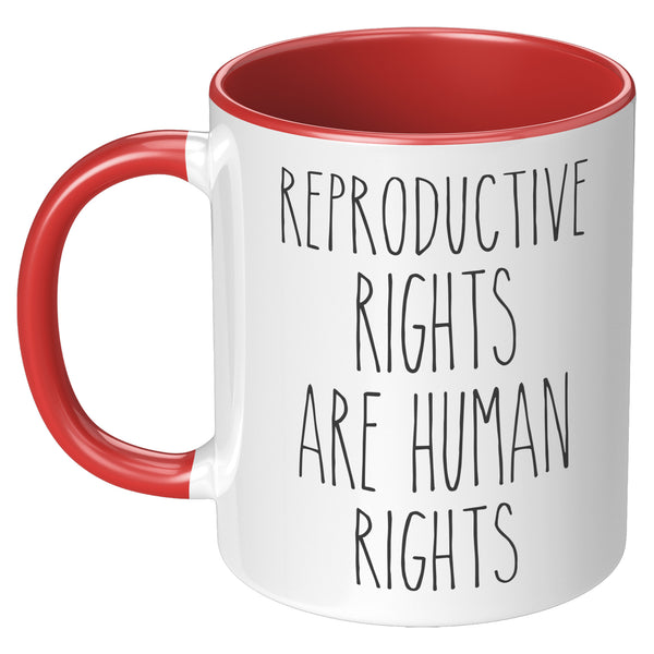 Reproductive Rights are Human Rights Mug Roe v Wade Social Justice Feminism Pro Choice Women's Rights Abortion Rights Coffee Cup