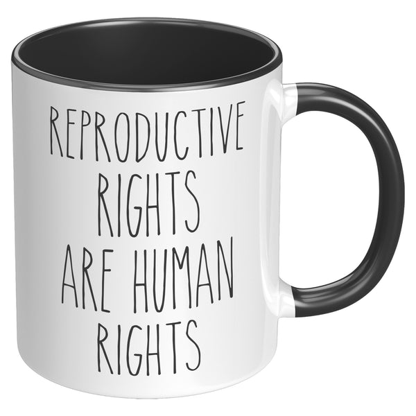 Reproductive Rights are Human Rights Mug Roe v Wade Social Justice Feminism Pro Choice Women's Rights Abortion Rights Coffee Cup