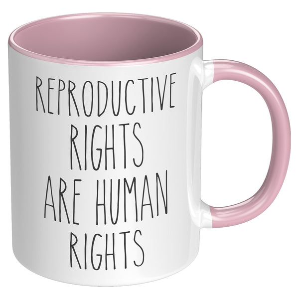 Reproductive Rights are Human Rights Mug Roe v Wade Social Justice Feminism Pro Choice Women's Rights Abortion Rights Coffee Cup