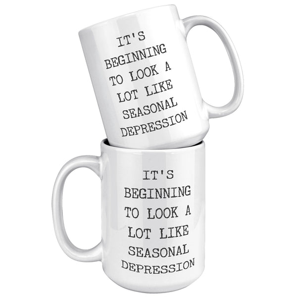Sarcastic Holiday Mug Snarky Christmas Coffee Cup Funny Gift Exchange Idea It's Beginning to Look a Lot Like Seasonal Depression