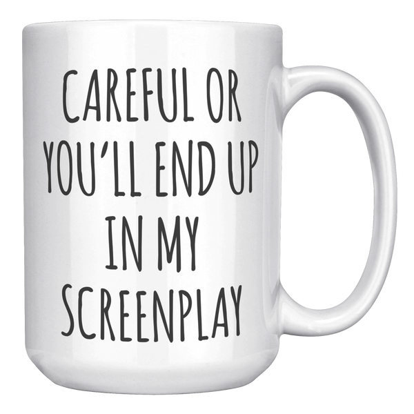 Screenwriter_Gift_Careful_or_Youll_End__15oz_White_RH_Mockup.png