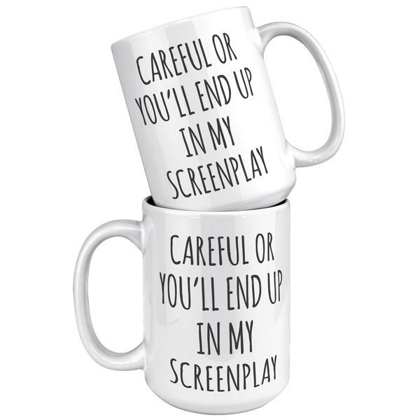 Screenwriter_Gift_Careful_or_Youll_End__15oz_White_Stacked_Mockup.png