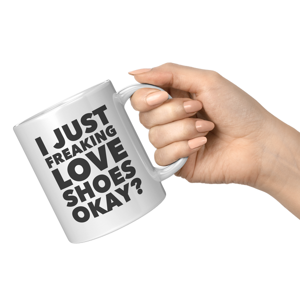 Shoe_Lover_Gifts_I_Just_Freaking_Love_Sh_11oz_White_RH_Model_Mockup.png