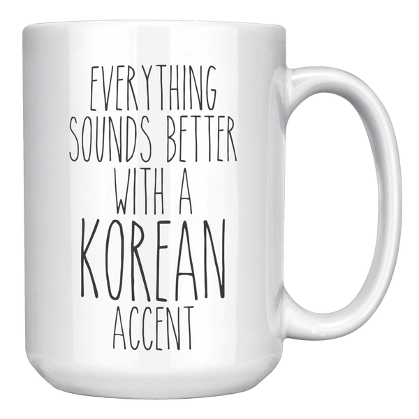 South_Korea_Mug_Everything_Sounds_Better_15oz_White_RH_Mockup.png