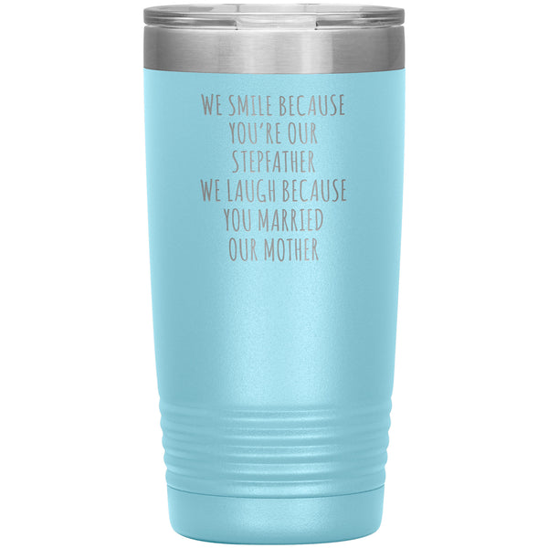 Stepdad Gift for Fathers Day Present I Smile Because You're My Stepfather Tumbler Funny Step Dad Travel Coffee Cup 20oz BPA Free