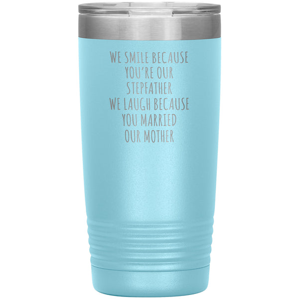 Stepdad Gift for Fathers Day Present I Smile Because You're My Stepfather Tumbler Funny Step Dad Travel Coffee Cup 20oz BPA Free