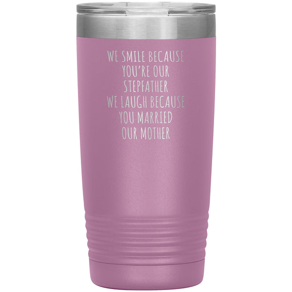 Stepdad Gift for Fathers Day Present I Smile Because You're My Stepfather Tumbler Funny Step Dad Travel Coffee Cup 20oz BPA Free