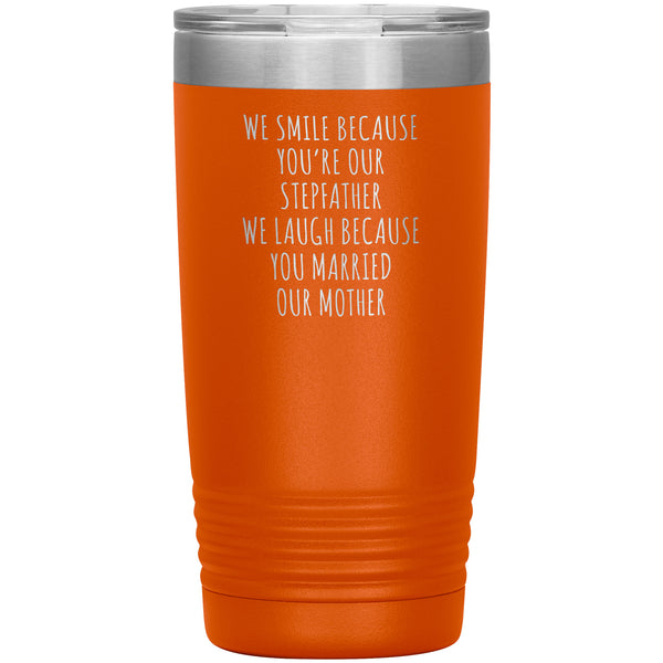 Stepdad Gift for Fathers Day Present I Smile Because You're My Stepfather Tumbler Funny Step Dad Travel Coffee Cup 20oz BPA Free