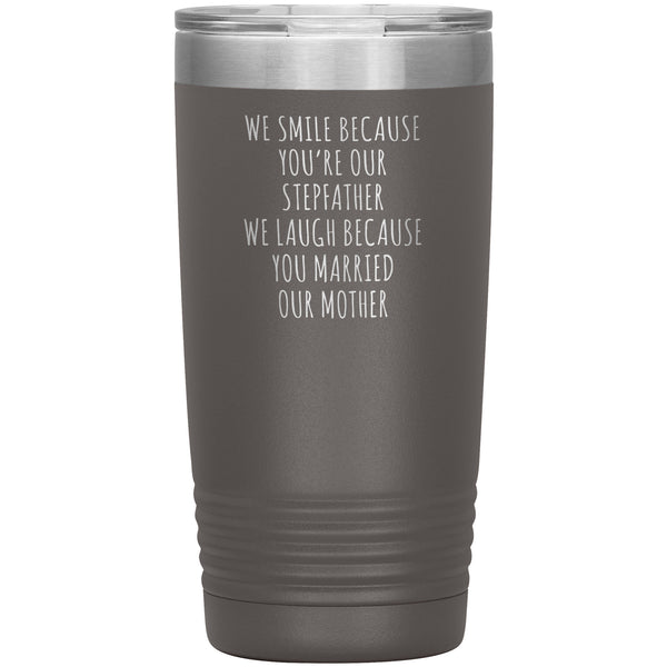 Stepdad Gift for Fathers Day Present I Smile Because You're My Stepfather Tumbler Funny Step Dad Travel Coffee Cup 20oz BPA Free