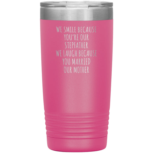 Stepdad Gift for Fathers Day Present I Smile Because You're My Stepfather Tumbler Funny Step Dad Travel Coffee Cup 20oz BPA Free