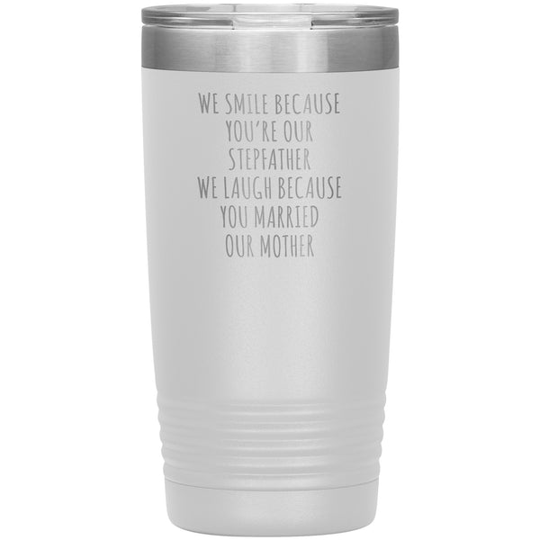 Stepdad Gift for Fathers Day Present I Smile Because You're My Stepfather Tumbler Funny Step Dad Travel Coffee Cup 20oz BPA Free