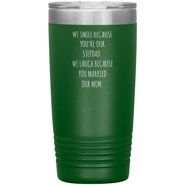 Stepdad Gift for Fathers Day Present WE Smile Because You're OUR Stepfather Tumbler Funny Step Dad Travel Coffee Cup 20oz MUG