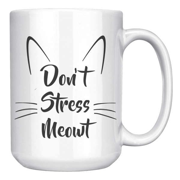 Stop_Stressing_Meowt_Cat_Mug_Dont_Stres_15oz_White_RH_Mockup.png