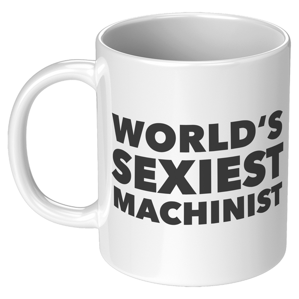 Worlds_Sexiest_Machinist_Mug_Stuff_Gift_11oz_White_LH_Mockup.png