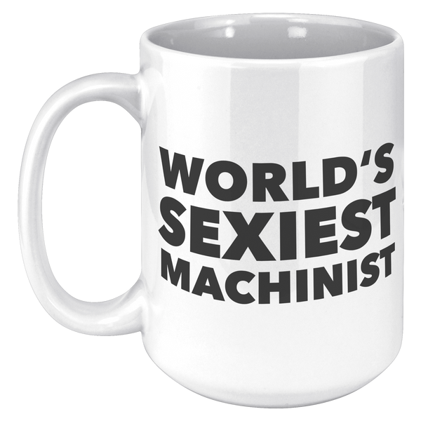 Worlds_Sexiest_Machinist_Mug_Stuff_Gift_15oz_White_LH_Mockup.png