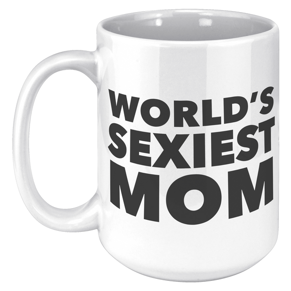 Worlds_Sexiest_Mom_Mug_Sexy_Moms_Gifts__15oz_White_LH_Mockup.png